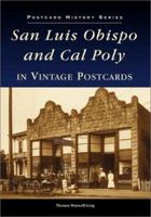 San Luis Obispo and Cal Poly, Ca (Postcard History) (Postcard History) 073850811X Book Cover