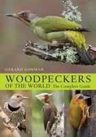 Woodpeckers of the World: The Complete Guide 177085309X Book Cover