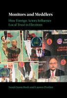 Monitors and Meddlers: How Foreign Actors Influence Local Trust in Elections 1009204319 Book Cover