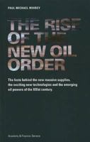 The Rise of the New Oil Order: The Facts Behind the New Massive Supplies, the Exciting New Technologies and the Emerging Oil Powers of the XXIst Century 2970060248 Book Cover