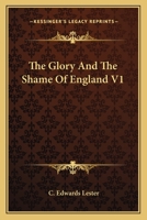 The Glory And The Shame Of England V1 0548312966 Book Cover