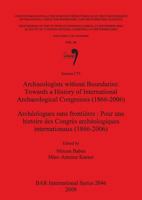 Archaeologists Without Boundaries: Towards a History of International Congresses (1866-2006) 1407306227 Book Cover