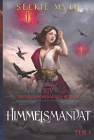 Himmelsmandat Teil 1: Ein LitRPG-Fantasy-Roman (Unter Drachenaugen-Monden) (German Edition) B0GNJL5KZK Book Cover