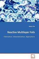 Reactive Multilayer Foils: Fabrication, Characterization, Applications 3639124820 Book Cover
