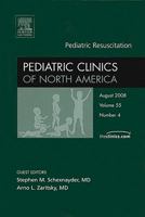 Pediatric Resuscitation, An Issue of Pediatric Clinics (The Clinics: Internal Medicine) 1416057935 Book Cover