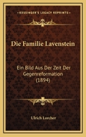 Die Familie Lavenstein: Ein Bild Aus Der Zeit Der Gegenreformation (1894) 1248325915 Book Cover