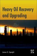 Heavy Oil Recovery and Upgrading 0128130253 Book Cover