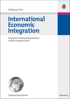 Internationale Wirtschaftliche Integration: Ausgew�hlte Internationale Organisationen Und Die Europ�ische Union 348658474X Book Cover