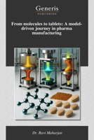 From molecules to tablets: A model-driven journey in pharma manufacturing B0HC3DDKWJ Book Cover