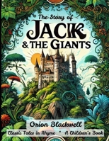 The Story of Jack and the Giants: Classic Tales in Rhyme B0DW44Z466 Book Cover