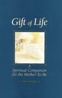 Gift of Life: A Spiritual Companion for the Mother to Be 0875964273 Book Cover