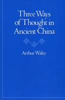 Three Ways of Thought in Ancient China 0804711690 Book Cover