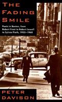 The Fading Smile: Poets in Boston from Robert Lowell to Sylvia Plath 0393313581 Book Cover