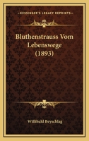 Bluthenstrauss Vom Lebenswege (1893) 1161027467 Book Cover