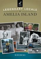 Legendary Locals of Amelia Island 1467126276 Book Cover