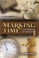 Marking Time: Christian Rituals for All Our Days 0819218596 Book Cover