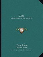 Zazà: A Lyric Comedy in Four Acts - Primary Source Edition 1016158548 Book Cover