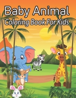 Baby Animal Coloring Book For Kids: Wonderful Baby Animals Coloring Book for Kids B0CMDBHHCC Book Cover