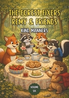 The Forest Fixers-Remy & Friends: Kind Manners B0GH777S79 Book Cover