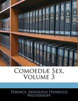 Comoediæ Sex, Volume 3 1146288689 Book Cover