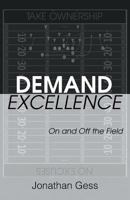 Demand Excellence: On and Off the Field 1643983733 Book Cover