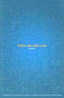 These Are Our Lives: Stories 0955015227 Book Cover