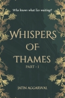 WHISPERS OF THAMES PART-1 B0FTS6H3W1 Book Cover