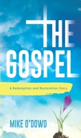 The Gospel : A Redemption and Restoration Story 1632695510 Book Cover