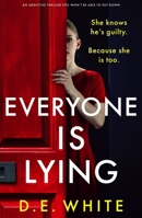 Everyone Is Lying: An addictive thriller you won't be able to put down 1805082159 Book Cover