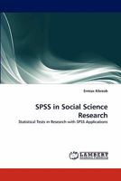 SPSS in Social Science Research: Statistical Tests in Research with SPSS Applications 3844301879 Book Cover