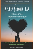 A step beyond fear: How cancer made me stronger (Italian Edition) B0F3T9FVXK Book Cover