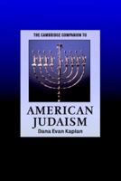 The Cambridge Companion to American Judaism (Cambridge Companions to Religion) 0521529514 Book Cover