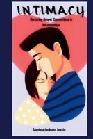Intimacy: Nurturing Deeper Connections in Relationships B0CRRG29Q1 Book Cover