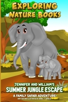 Jennifer and William's Summer Jungle Escape: A Family Safari Adventure 1737543532 Book Cover