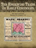 The Engraving Trade in Early Cincinnati: With a Brief Account of the Beginning  of the Lithographic Trade 0821420143 Book Cover