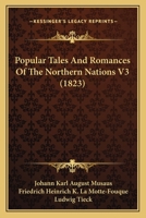 Popular Tales and Romances of the Northern Nations, Vol. III 1104458063 Book Cover