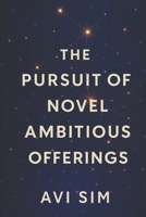 The Pursuit of Novel Ambitious Offerings B0FTZD4PSQ Book Cover