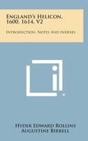 England's Helicon, 1600, 1614, V2: Introduction, Notes and Indexes 125865833X Book Cover