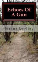 Echoes of a Gun 1502431688 Book Cover