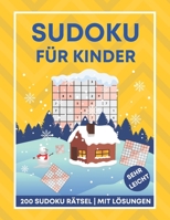 Sudoku für Kinder | 200 Sudoku Rätsel mit Lösungen - sehr leicht: 9x9 Sudoku Kinder von 8-12 Jahren B08SYQWNHJ Book Cover