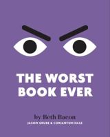 The Worst Book Ever 0999432451 Book Cover