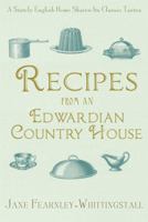 Recipes from an Edwardian Country House: Classic Tastes from the Aristocratic English Kitchen 1476730334 Book Cover