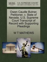 Owen Caudle Butner, Petitioner, v. State of Nevada. U.S. Supreme Court Transcript of Record with Supporting Pleadings 127034739X Book Cover