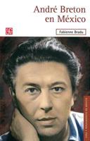 André Breton en México (Vida Y Pensamiento De Mexico) (Spanish Edition) 6071608430 Book Cover