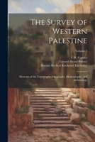 The Survey of Western Palestine: Memoirs of the Topography, Orography, Hydrography, and Archaeology; Volume 1 1378645391 Book Cover
