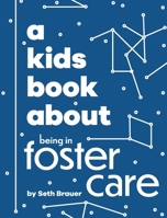 A Kids Book About Being in Foster Care B0CV2PJLRF Book Cover
