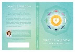 Oracle Wisdom From Your Space: A 52-Card Oracle Deck and Guidebook - Sacred Geometry, Space Clearing, Feng Shui 0692082972 Book Cover