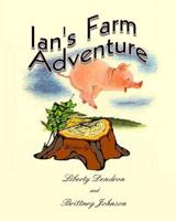 Ian's Farm Adventure 1502793598 Book Cover