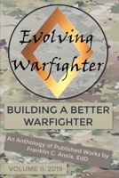 The Evolving Warfighter: An Anthology of Published Works by Franklin C. Annis, EdD - VOL II 1673130550 Book Cover