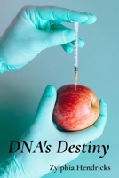DNA's Destiny: The Science Of Genetic Inheritance: Delving into the intricate workings of genetic transmission and disease, highlighting ethical considerations. B0F2MBZDNQ Book Cover